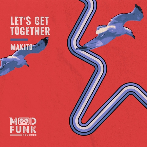 Makito - Let's Get Together [MFR360]